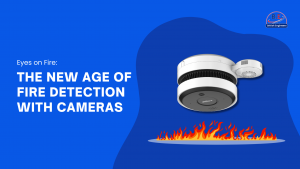 Fire Alarm Camera What It Is and How It Works