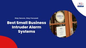 Best Small Business Intruder Alarm Systems Made Simple