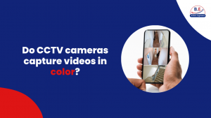 Do CCTV cameras capture videos in color?
